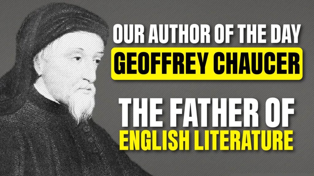 Our Author of the Day: Geoffrey Chaucer, the Father of English Literature