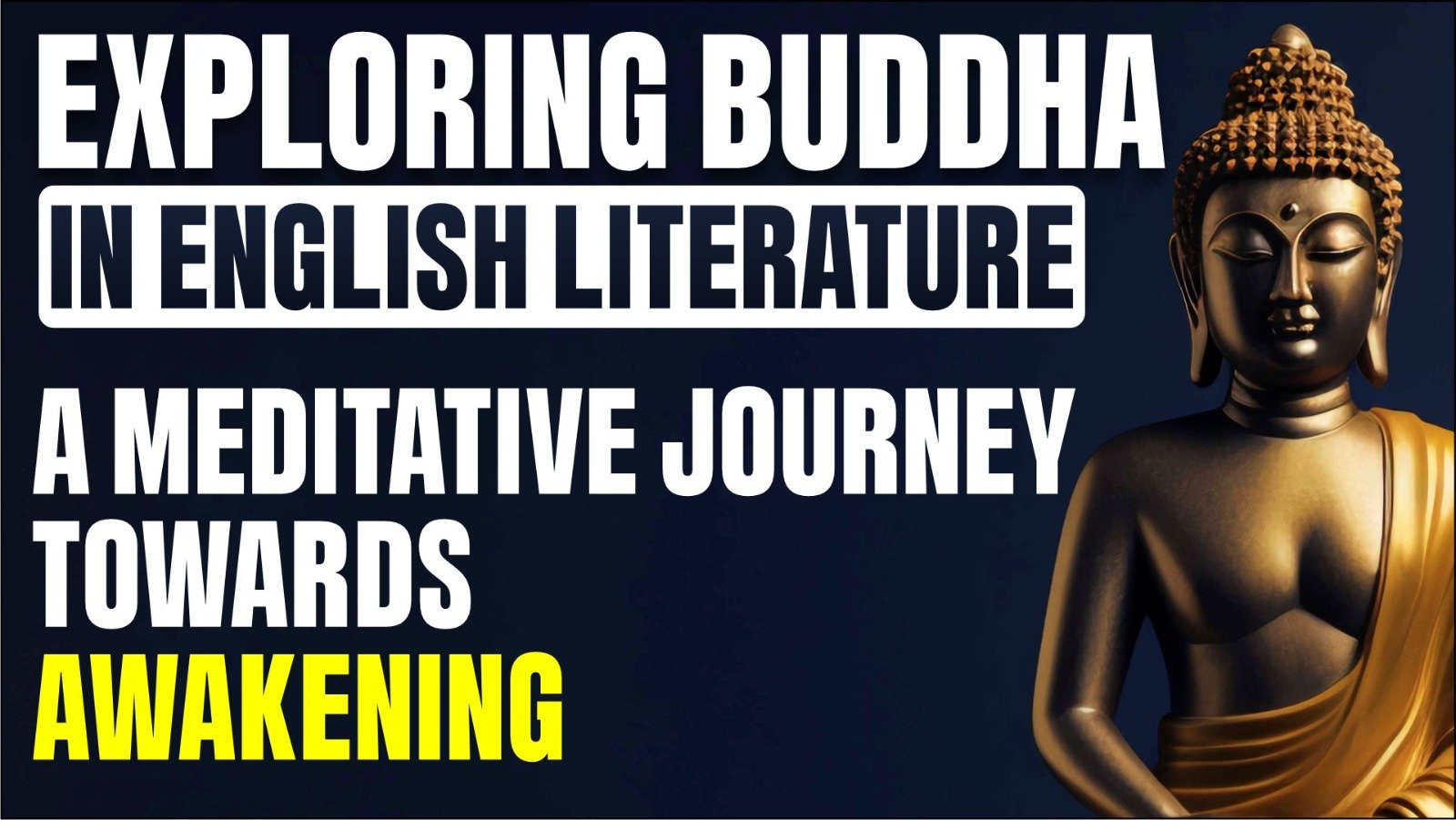 Exploring Buddha in English Literature: A Meditative Journey Towards Awakening!