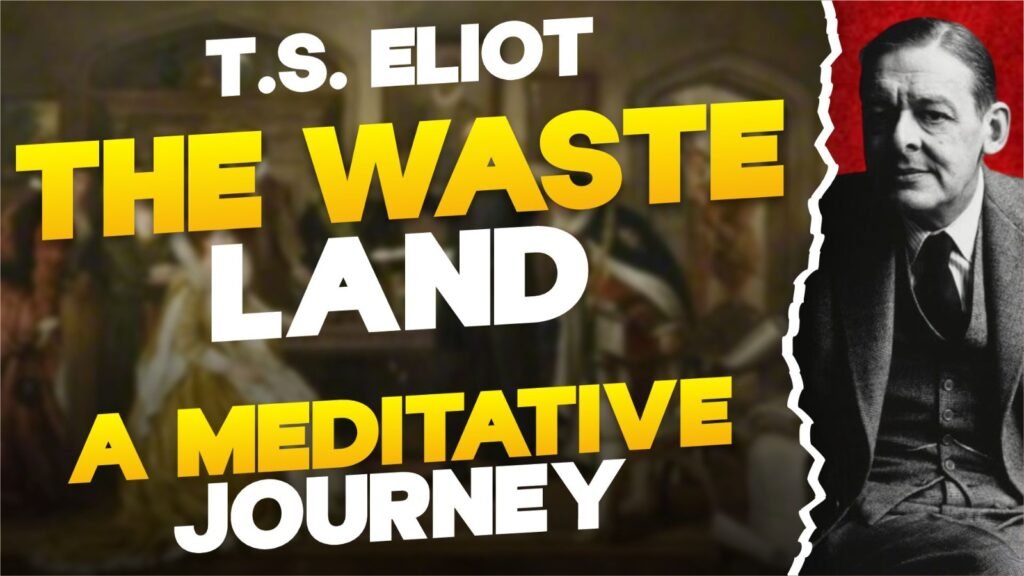 T.S. Eliot’s The Waste Land: A Meditative Journey Through Modernist Poetry